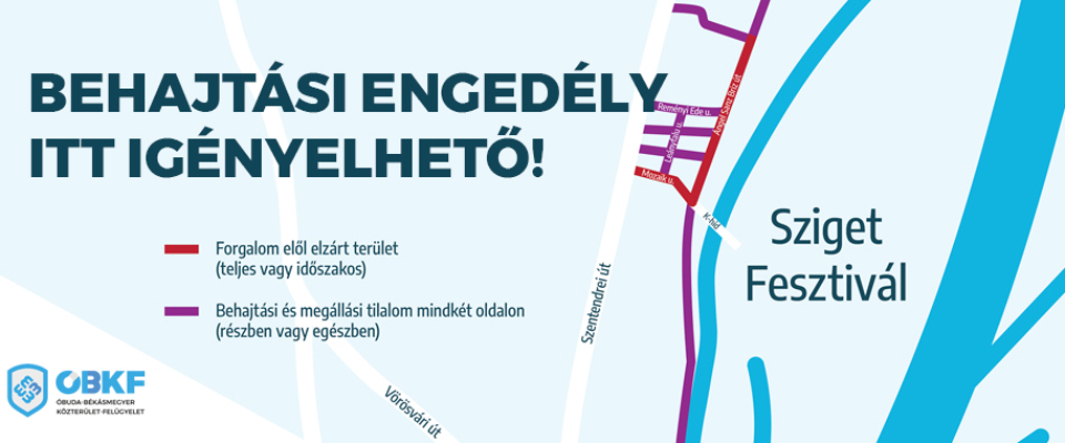 SZIGET 2026: Így igényelhet behajtási vagy behajtási-várakozási engedélyt
